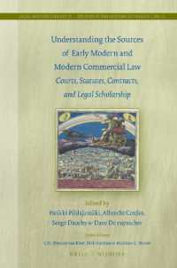 Understanding the Sources of Early Modern and Modern Commercial Law : Courts, Statutes, Contracts, and Legal Scholarship (Legal History Library / Studies in the History of Private Law)