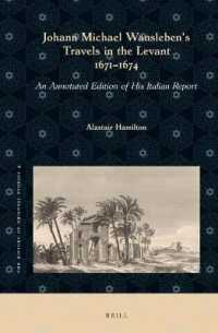 Johann Michael Wansleben's Travels in the Levant, 1671-1674 : An Annotated Edition of His Italian Report (The History of Oriental Studies)