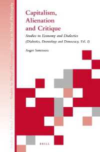 Capitalism, Alienation and Critique : Studies in Economy and Dialectics (Dialectics, Deontology and Democracy, Vol. I) (Studies in Moral Philosophy)