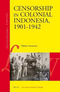 山本信人（慶應義塾大学）著／植民地時代インドネシアの検閲1901-1942年<br>Censorship in Colonial Indonesia, 1901-1942 (Library of the Written Word - the Industrial World)