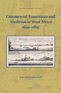 Commercial Transitions and Abolition in West Africa 1630-1860 (Studies in Global Slavery)