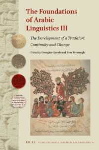 The Foundations of Arabic Linguistics III : The development of a tradition: Continuity and change (Studies in Semitic Languages and Linguistics)
