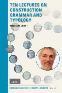 Ｗ．クロフト著／構文理論・類型論１０講（認知言語学傑出講座）<br>Ten Lectures on Construction Grammar and Typology (Distinguished Lectures in Cognitive Linguistics)