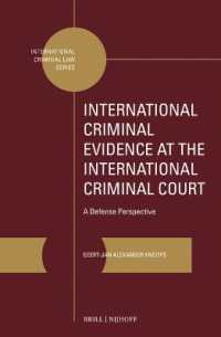 International Criminal Evidence at the International Criminal Court : A Defense Perspective (International Criminal Law)