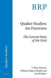 Quaker Studies: an Overview : The Current State of the Field (Brill Research Perspectives in Humanities and Social Sciences / Brill Research Perspectives in Quaker Studies)