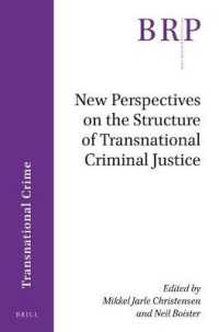 New Perspectives on the Structure of Transnational Criminal Justice (Brill Research Perspectives in International Law / Brill Research Perspectives in Transnational Crime)