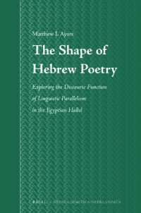The Shape of Hebrew Poetry : Exploring the Discourse Function of Linguistic Parallelism in the Egyptian Hallel (Studia Semitica Neerlandica)