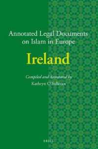 欧州におけるイスラーム：注釈付法律文書集（第１６巻）アイルランド<br>Annotated Legal Documents on Islam in Europe: Ireland (Annotated Legal Documents on Islam in Europe)
