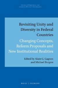 連邦制国家の一体性と多様性<br>Revisiting Unity and Diversity in Federal Countries : Changing Concepts, Reform Proposals and New Institutional Realities (Studies in Territorial and Cultural Diversity Governance)