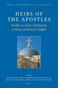 Heirs of the Apostles : Studies on Arabic Christianity in Honor of Sidney H. Griffith (Arabic Christianity)