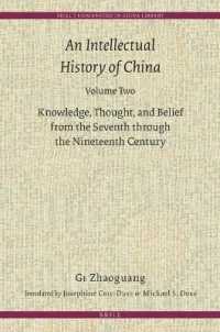 An Intellectual History of China : Knowledge, Thought, and Belief from the Seventh through the Nineteenth Century (Brill's Humanities in China Library 〈2〉