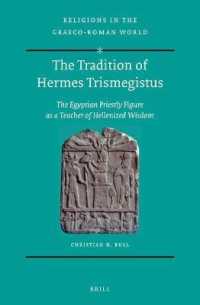 The Tradition of Hermes Trismegistus : The Egyptian Priestly Figure as a Teacher of Hellenized Wisdom (Religions in the Graeco-roman World)