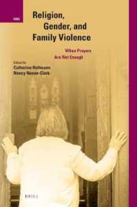 Religion, Gender, and Family Violence : When Prayers Are Not Enough (International Studies in Religion and Society)