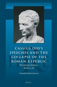 Cassius Dio's Speeches and the Collapse of the Roman Republic : The Roman History, Books 3-56 (Historiography of Rome and Its Empire)