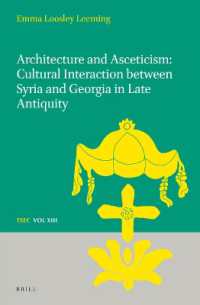 Architecture and Asceticism: Cultural interaction between Syria and Georgia in Late Antiquity (Texts and Studies in Eastern Christianity)