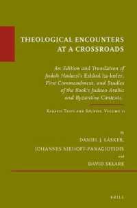 Theological Encounters at a Crossroads : An Edition and Translation of Judah Hadassi's Eshkol ha-kofer, First Commandment, and Studies of the Book's Judaeo-Arabic and Byzantine Contexts. Karaite Texts and Studies, Volume 11 (Études sur le juda&#