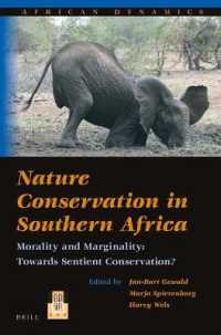 Nature Conservation in Southern Africa : Morality and Marginality: Towards Sentient Conservation? (African Dynamics)