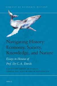 Navigating History: Economy, Society, Knowledge, and Nature : Essays in Honour of Prof. Dr. C.A. Davids (Library of Economic History)