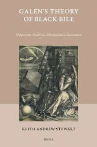 ガレノスによる黒胆汁説<br>Galen's Theory of Black Bile : Hippocratic Tradition, Manipulation, Innovation (Studies in Ancient Medicine)