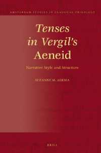 Tenses in Vergil's Aeneid : Narrative Style and Structure (Amsterdam Studies in Classical Philology)