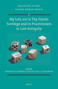 My Lots are in Thy Hands: Sortilege and its Practitioners in Late Antiquity (Religions in the Graeco-roman World)