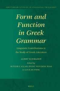 Form and Function in Greek Grammar : Linguistic Contributions to the Study of Greek Literature (Amsterdam Studies in Classical Philology)