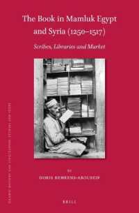 The Book in Mamluk Egypt and Syria (1250-1517) : Scribes, Libraries and Market (Islamic History and Civilization)