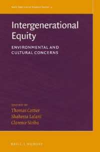 世代間の平等：環境および文化上の問題<br>Intergenerational Equity : Environmental and Cultural Concerns (World Trade Institute Advanced Studies) （Approx. 230 Pp.）