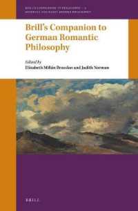 ブリル版　ドイツ・ロマン主義哲学必携<br>Brill's Companion to German Romantic Philosophy (Brill's Companions to Philosophy / Brill's Companions to Philosophy: Medieval and Early Modern Philosophy)
