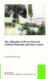The Allocation of Power between Arbitral Tribunals and State Courts (The Pocket Books of the Hague Academy of International Law / Les livres de poche de l'académie de droit international de La Haye)
