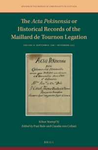 清朝康熙帝の宮廷における教皇使節マヤール・ド・トゥルノンの記録<br>The Acta Pekinensia or Historical Records of the Maillard de Tournon Legation : Volume II: September 1706 - December 1707 (Studies in the History of Christianity in East Asia)