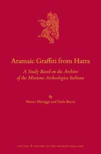 Aramaic Graffiti from Hatra : A Study Based on the Archive of the Missione Archeologica Italiana (Culture and History of the Ancient Near East)