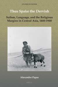 Thus Spake the Dervish : Sufism, Language, and the Religious Margins in Central Asia, 1400-1900 (Studies on Sufism)