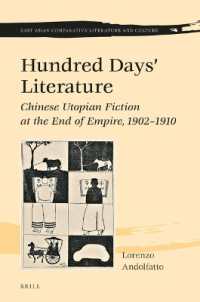 Hundred Days' Literature : Chinese Utopian Fiction at the End of Empire, 1902-1910 (East Asian Comparative Literature and Culture)
