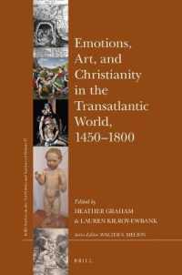 Emotions, Art, and Christianity in the Transatlantic World, 1450-1800 (Brill's Studies on Art, Art History, and Intellectual History)