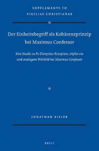 Der Einheitsbegriff als Kohärenzprinzip bei Maximus Confessor : Eine Studie zu Ps-Dionysius-Rezeption, triplex via und analogem Weltbild bei Maximus Confessor (Vigiliae Christianae, Supplements)