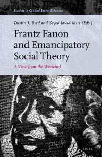 Frantz Fanon and Emancipatory Social Theory : A View from the Wretched (Studies in Critical Social Sciences)