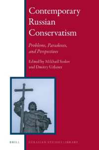Contemporary Russian Conservatism : Problems, Paradoxes, and Perspectives (Eurasian Studies Library)