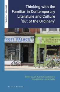 Thinking with the Familiar in Contemporary Literature and Culture 'Out of the Ordinary' (Thinking with the Familiar in Contemporary Literature and Culture 'out of the Ordinary' [print & e-book])