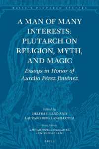 A Man of Many Interests: Plutarch on Religion, Myth, and Magic : Essays in Honor of Aurelio Pérez Jiménez (Brill's Plutarch Studies)