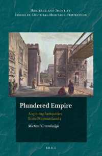 Plundered Empire : Acquiring Antiquities from Ottoman Lands (Heritage and Identity)