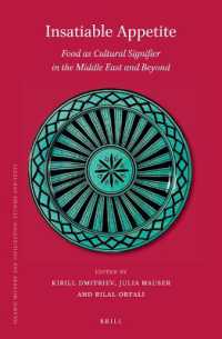 Insatiable Appetite: Food as Cultural Signifier in the Middle East and Beyond (Islamic History and Civilization)
