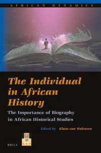 The Individual in African History : The Importance of Biography in African Historical Studies (African Dynamics)