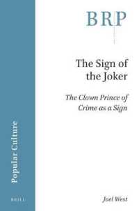 The Sign of the Joker: the Clown Prince of Crime as a Sign (Brill Research Perspectives in Humanities and Social Sciences / Brill Research Perspectives in Popular Culture)