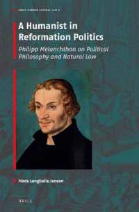 A Humanist in Reformation Politics : Philipp Melanchthon on Political Philosophy and Natural Law (Early Modern Natural Law: Studies & Sources)