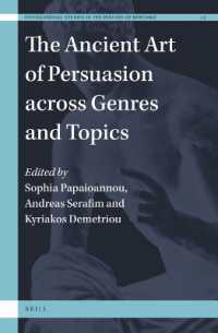 The Ancient Art of Persuasion across Genres and Topics (International Studies in the History of Rhetoric)