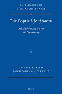 The Coptic Life of Aaron : Critical Edition, Translation and Commentary (Vigiliae Christianae, Supplements)