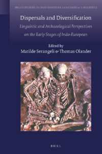 Dispersals and Diversification : Linguistic and Archaeological Perspectives on the Early Stages of Indo-European (Brill's Studies in Indo-european Languages & Linguistics)