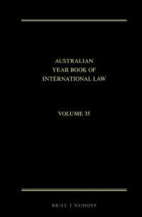 The Australian Year Book of International Law : Volume 35 (2017) (The Australian Year Book of International Law)