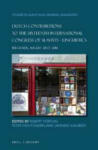 Dutch Contributions to the Sixteenth International Congress of Slavists. Linguistics : Belgrade, August 20-27, 2018 (Studies in Slavic and General Linguistics)